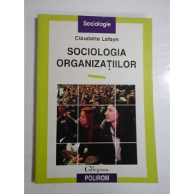 SOCIOLOGIA ORGANIZATIILOR - CLAUDETTE LAFAYE